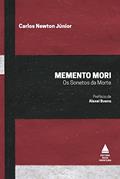 Ler Memento Mori: Os Sonetos da Morte, do autor Carlos Newton Júnior