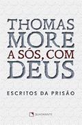 Ler A sós, com Deus: Escritos da prisão, do autor Thomas More Ler A sós, com Deus: Escritos da prisão, do autor Thomas More