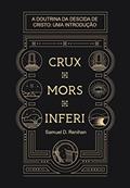 Ler Crux, Mors, Inferi: A Doutrina da Descida de Cristo, Uma Introdução (Obras por Samuel D. Renihan Livro 4), do autor Samuel D. Renihan Ler Crux, Mors, Inferi: A Doutrina da Descida de Cristo, Uma Introdução (Obras por Samuel D. Renihan Livro 4), do autor Samuel D. Renihan