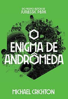 O Enigma de Andrômeda, do autor Michael Crichton