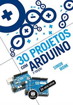 30 Projetos com Arduino, do autor Simon Monk