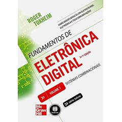 Fundamentos de Eletrônica Digital: Volume 1: Sistemas Combinacionais, do autor Roger L. Tokheim