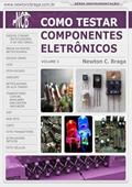 Ler Como Testar Componentes Eletronicos - Volume 3, do autor Newton C. Braga Ler Como Testar Componentes Eletronicos - Volume 3, do autor Newton C. Braga