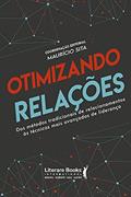 Ler Otimizando relações: dos métodos tradicionais de relacionamentos ás técnicas mais avançadas de liderança, do autor Maurício Sita Ler Otimizando relações: dos métodos tradicionais de relacionamentos ás técnicas mais avançadas de liderança, do autor Maurício Sita