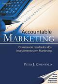 Ler Accountable marketing: Otimizando resultados dos investimentos em Marketing, do autor Peter Rosanwald