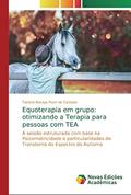 Ler Equoterapia em grupo: otimizando a Terapia para pessoas com TEA, do autor Tatiana Naraya Puzzi de Campos