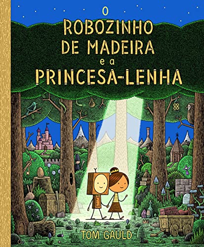 Ler O robozinho de madeira e a princesa lenha, do autor Tom Gauld
