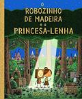 Ler O robozinho de madeira e a princesa lenha, do autor Tom Gauld