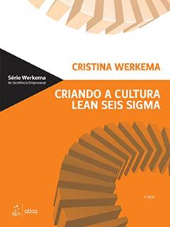 Criando a cultura Lean seis sigma, do autor Cristina Werkema