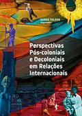 Ler Perspectivas pós-coloniais e decoloniais em relações internacionais, do autor Aureo Toledo Ler Perspectivas pós-coloniais e decoloniais em relações internacionais, do autor Aureo Toledo