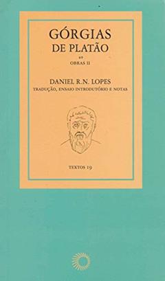 Górgias de Platão: obras II, do autor Daniel R. N. Lopes