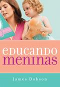Ler Educando meninas, do autor James Dobson Ler Educando meninas, do autor James Dobson
