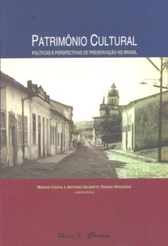 Ler Patrimônio Cultural: Políticas e Perspectivas da Preservação no Brasil, do autor Mauad X
