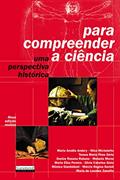Ler Para Compreender a Ciência. Uma Perspectiva Histórica, do autor Maria Amalia Andery e Nilza Mecheletto Ler Para Compreender a Ciência. Uma Perspectiva Histórica, do autor Maria Amalia Andery e Nilza Mecheletto