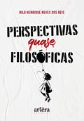 Ler Perspectivas quase filosóficas, do autor Nilo Henrique Neves dos Reis