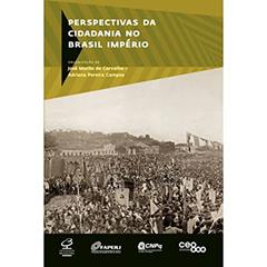 Perspectivas da cidadania no Brasil Império, do autor José Murilo de Carvalho