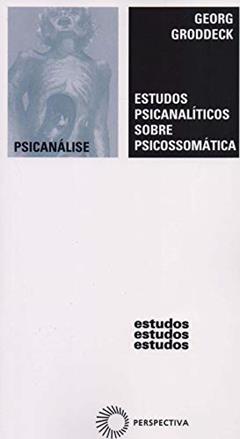 Estudos psicanalíticos sobre psicossomática, do autor Georg Groddeck