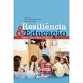 Ler Resiliência e Educação - Perspectivas Teóricas e Práticas, do autor Alex Sandro Gomes Pessoa