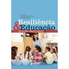 Resiliência e Educação - Perspectivas Teóricas e Práticas, do autor Alex Sandro Gomes Pessoa