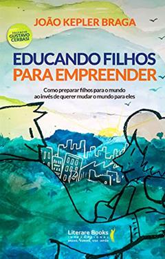 Educando filhos para empreender, do autor João Kepler