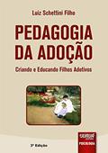 Ler Pedagogia da Adoção - Criando e Educando Filhos Adotivos, do autor Luiz Schettini Filho Ler Pedagogia da Adoção - Criando e Educando Filhos Adotivos, do autor Luiz Schettini Filho