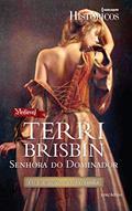 Ler Senhora do Dominador (Harlequin Históricos Livro 111), do autor Terri Brisbin