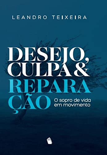 Ler Desejo, Culpa E Reparação, do autor Leandro (Autor) Teixeira
