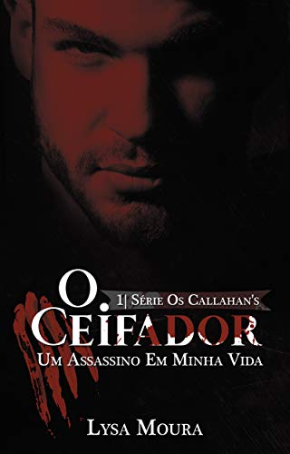 Ler O Ceifador : Os Callahan's, do autor Lysa Moura