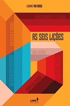 As seis lições, do autor Ludwig von Mises