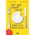 Ler Por que como tanto?, do autor Alfredo Halpern; Adriano Segal