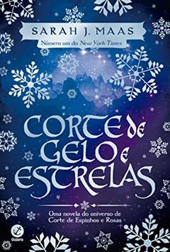 Corte de Gelo e Estrelas: Uma novela do universo de Corte de espinhos e rosas: 4, do autor Sarah J. Maas