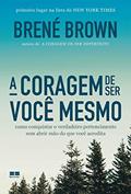 Ler A coragem de ser você mesmo, do autor Brené Brown