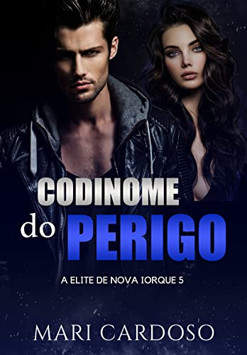 Ler Codinome do Perigo (Elite de Nova Iorque Livro 5), do autor Mari Cardoso Ler Codinome do Perigo (Elite de Nova Iorque Livro 5), do autor Mari Cardoso