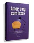 Ler Amor, e eu com isso?, do autor Hugo Porto