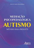 Ler Mediação psicopedagógica: autismo método dias-presotti, do autor Maria de Lourdes Dias Rodrigues