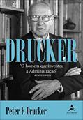 Ler Drucker: O Homem que Inventou a Administração, do autor Peter F. Drucker Ler Drucker: O Homem que Inventou a Administração, do autor Peter F. Drucker