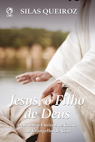 Ler Jesus, o Filho de Deus: Os Sinais e Ensinos de Cristo no Evangelho de João, do autor Silas Queiroz Ler Jesus, o Filho de Deus: Os Sinais e Ensinos de Cristo no Evangelho de João, do autor Silas Queiroz