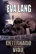 Ler Enterrado Vido (A Série Enterrado Livro 1), do autor Eva Lang