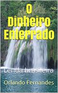 Ler O Dinheiro Enterrado: Lenda brasileira, do autor Orlando Fernandes