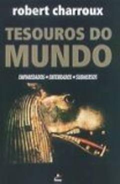 Tesouros do Mundo Emparedados Enterrados Submersos, do autor Robert Charroux