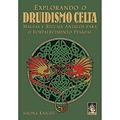 Ler Explorando o Druidismo Celta, do autor Sirona Knight