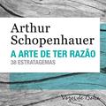 Ler A Arte de Ter Razão - 38 Estratagemas: Vozes de Bolso, do autor Arthur Schopenhauer Ler A Arte de Ter Razão - 38 Estratagemas: Vozes de Bolso, do autor Arthur Schopenhauer