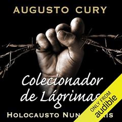 Colecionador de Lagrimas: Holocausto Nunca Mais, do autor Augusto Cury