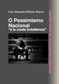 Ler O Pessimismo Nacional: "à la mode brésilienne", do autor Luis Alexandre Ribeiro Branco