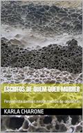 Ler Escritos de quem quer morrer: Pessimista demais nesse mundo de otimistas (Pessimistas também sorriem Livro 1), do autor Karla Charone