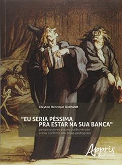 Eu seria péssima pra estar na sua banca, do autor CLEYTON HENRIQUE GERHARDT