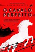 Ler O cavalo perfeito, do autor Elizabeth Letts Ler O cavalo perfeito, do autor Elizabeth Letts