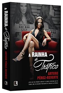 A rainha do tráfico, do autor Arturo Perez-Reverte