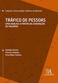 Ler Tráfico de Pessoas: uma Análise a Partir da Convenção de Palermo, do autor Arisa Ribas Cardoso; Priscila Caneparo; Danielle Annoni Ler Tráfico de Pessoas: uma Análise a Partir da Convenção de Palermo, do autor Arisa Ribas Cardoso; Priscila Caneparo; Danielle Annoni