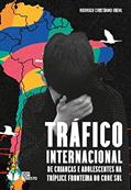 Ler Tráfico internacional de crianças e adolescentes na Tríplice Fronteira do Cone Sul, do autor Rodrigo Cristiano Diehl Ler Tráfico internacional de crianças e adolescentes na Tríplice Fronteira do Cone Sul, do autor Rodrigo Cristiano Diehl